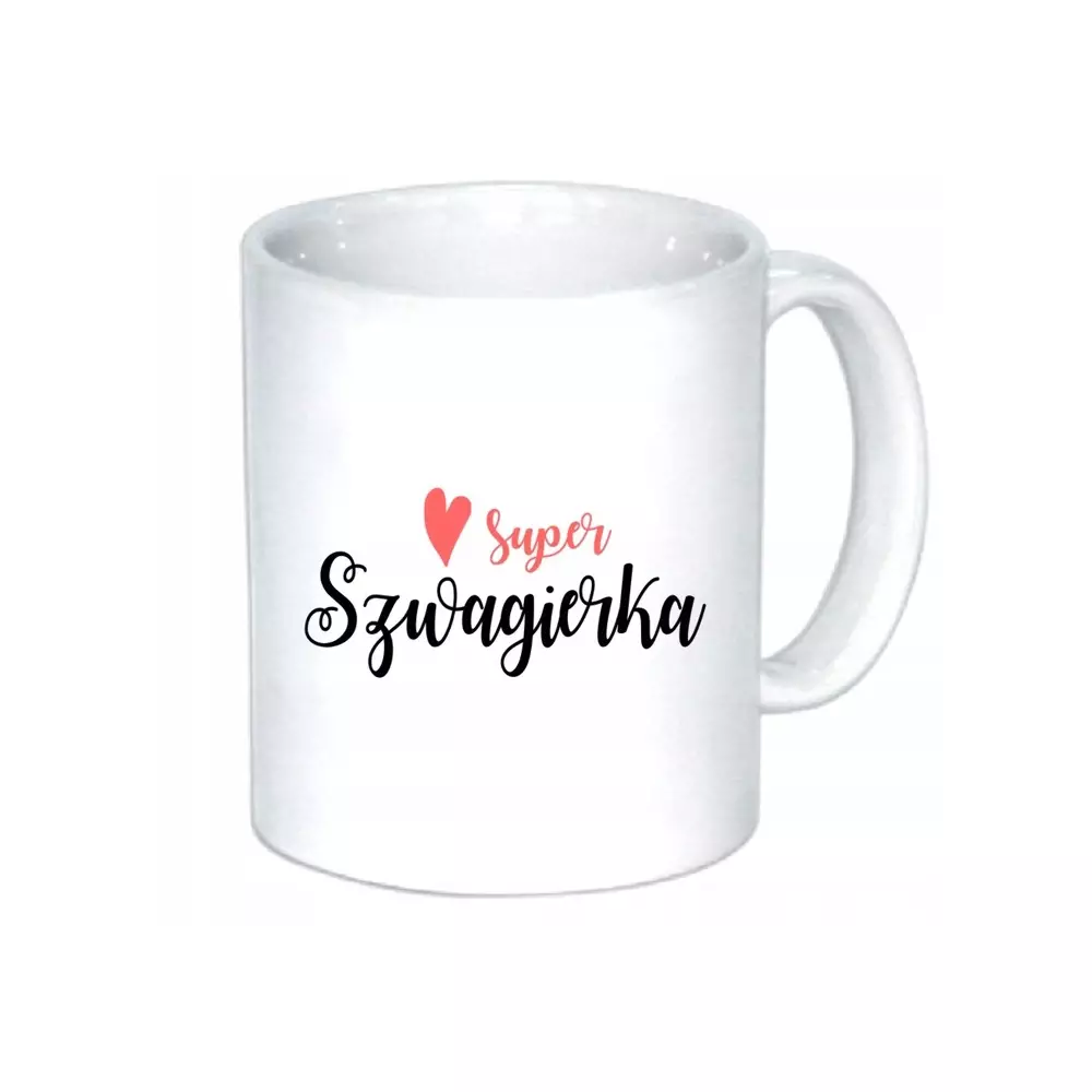 Kubek SZWAGIERKA urodziny prezent szwagierki super