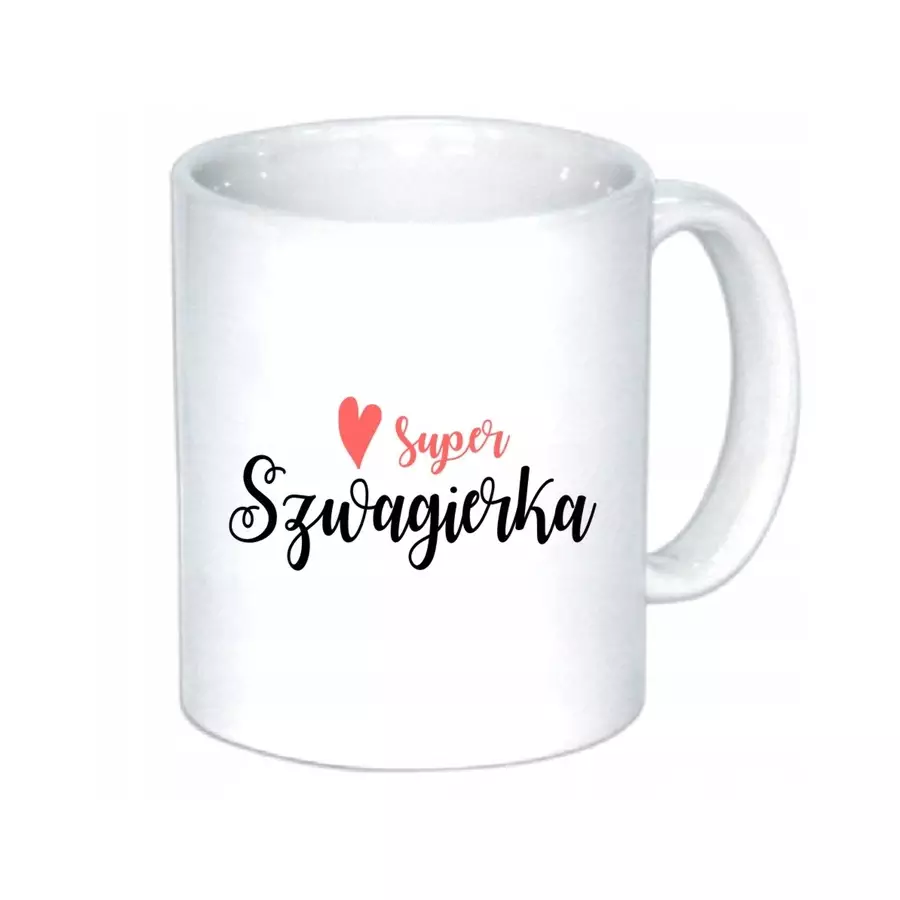 Kubek SZWAGIERKA urodziny prezent szwagierki super